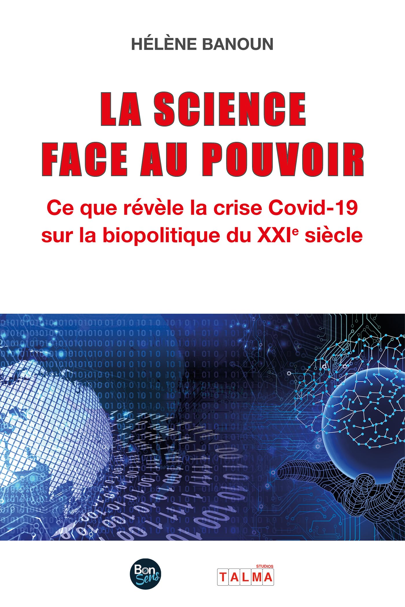 Hélène Banoun dénonce l’aberration de la biopolitique et les risques des vaccins à ARN messager
